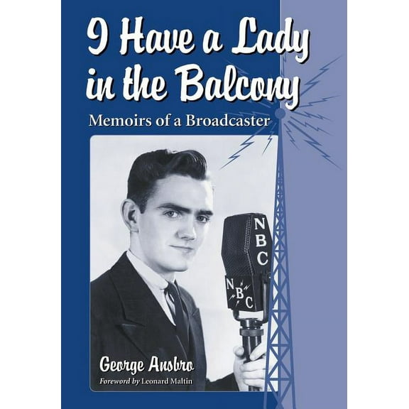 I Have a Lady in the Balcony: Memoirs of a Broadcaster in Radio and Television (Paperback)