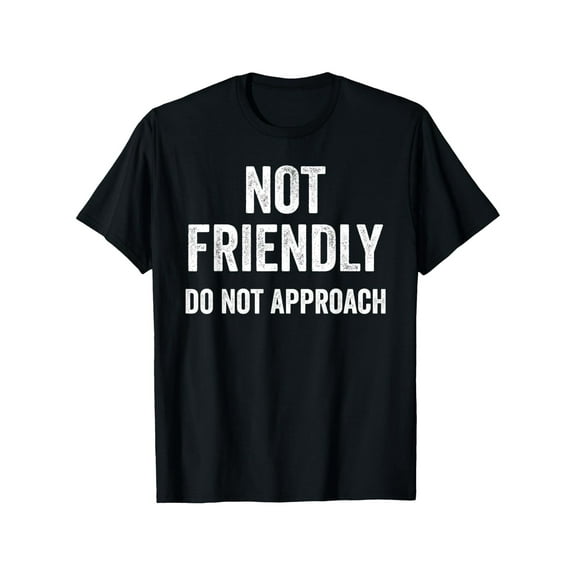 Funny 'not Friendly, Do Not Approach' Graphic T-shirt - 100% Cotton, Breathable & Machine Washable, Unisex Casual Tee For Men & Women, Perfect Gift For Christmas, New Year, Or Any Occasion,
