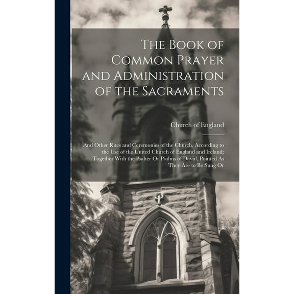 The Book of Common Prayer and Administration of the Sacraments (Hardcover)