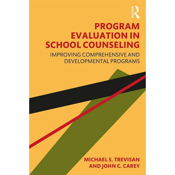 Program Evaluation in School Counseling: Improving Comprehensive and Developmental Programs, (Paperback)