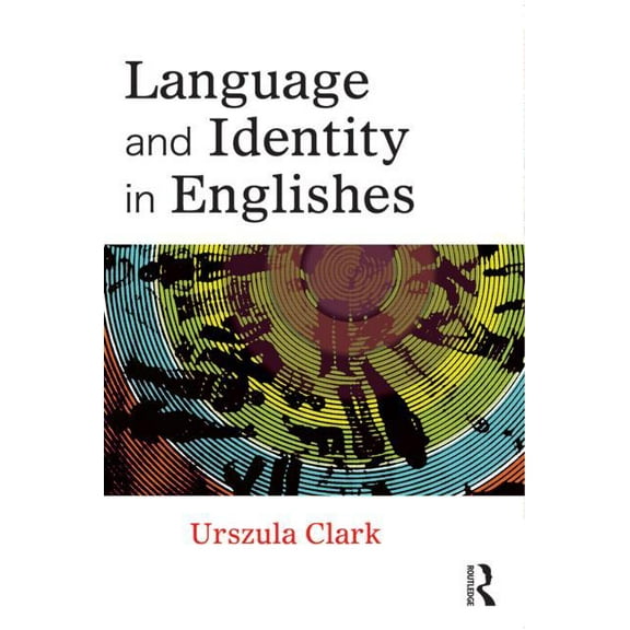 Language and Identity in Englishes, (Paperback)
