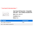 thumbnail image 2 of Auto Trans Oil Pump Seal - Compatible with 2007 - 2015 Cadillac Escalade ESV 2008 2009 2010 2011 2012 2013 2014, 2 of 2