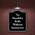 thumbnail image 2 of No Shoulder Rolls Without Instructor BLACK Aluminum Composite Sign 15''x18'', 2 of 9