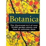 Pre-Owned Botanica : The Illustrated A-Z of over 10,000 Garden Plants and How to Cultivate Them (Hardcover) 9783833112539