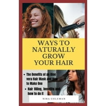 Ways To Naturally Grow Your Hair
