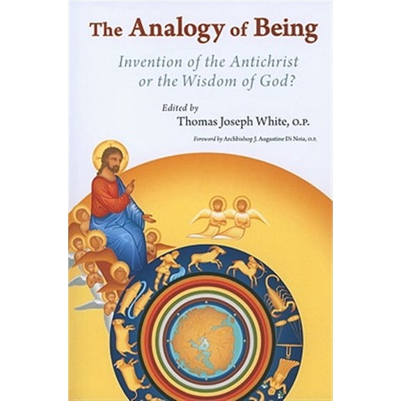 Pre-Owned The Analogy of Being: Invention of the Antichrist or Wisdom of God?