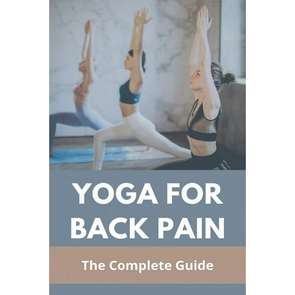 Yoga For Back Pain: The Complete Guide: Background Of Yoga (Paperback)