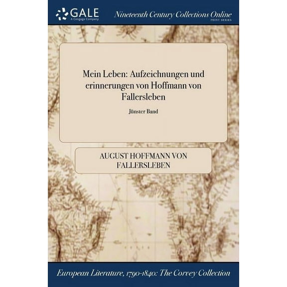 Mein Leben: Aufzeichnungen und erinnerungen von Hoffmann von Fallersleben; Jünster Band (Paperback)