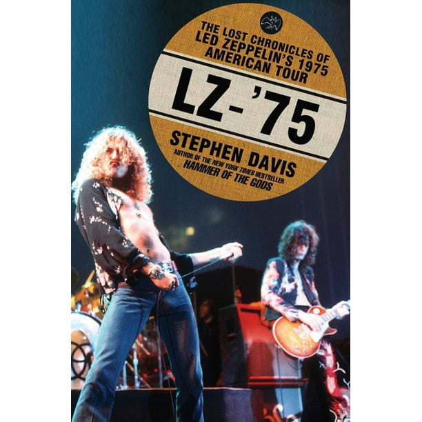 Lz-'75 : The Lost Chronicles of Led Zeppelin's 1975 American Tour  (Paperback)