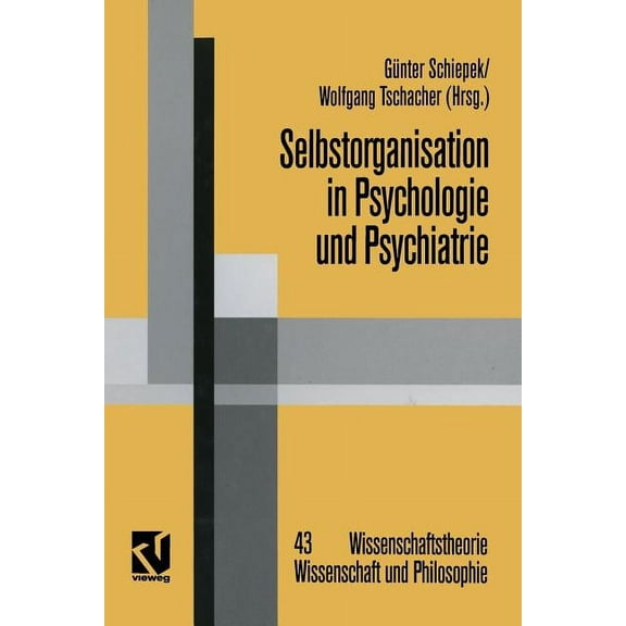 Wissenschaftstheorie, Wissenschaft Und P Selbstorganisation in Psychologie Und Psychiatrie, Book 43, (Paperback)
