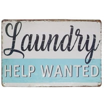 Laundry Help Wanted Vintage Farmhouse Laundry Room Sign Country Wall Decor Wash Room Signs Wall Home Decor Art Signs Size: 8 x 12 Inch