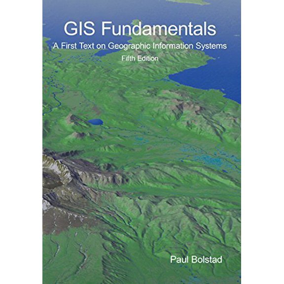 GIS Fundamentals: A First Text on Geographic Information Systems, Fifth Edition (Paperback) 1506695876 9781506695877