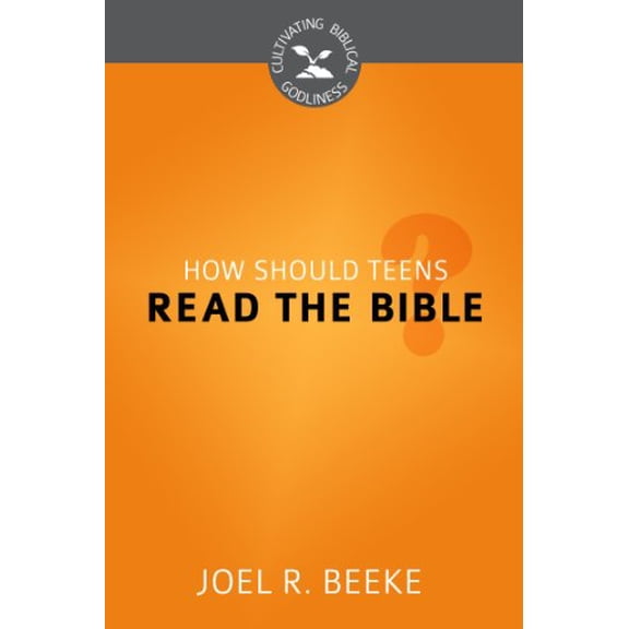 Pre-Owned How Should Teens Read the Bible? (Cultivating Biblical Godliness) Paperback