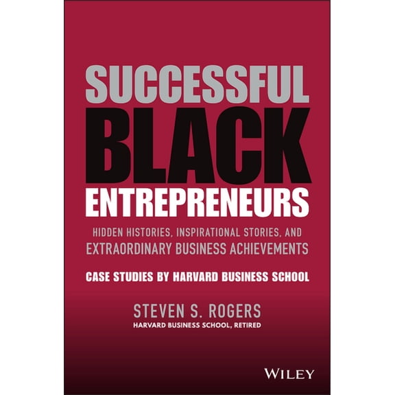 Successful Black Entrepreneurs: Hidden Histories, Inspirational Stories, and Extraordinary Business Achievements (Hardcover)