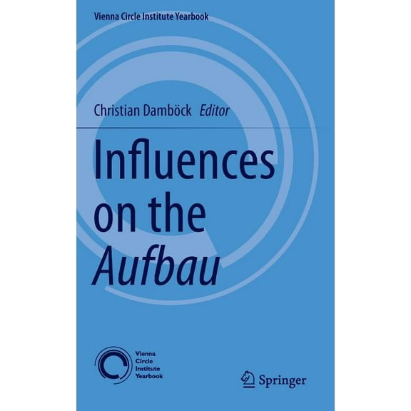 Vienna Circle Institute Yearbook Influences on the Aufbau, Book 18, (Hardcover)