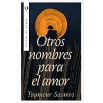 Otros Nombres Para El Amor, (Paperback)