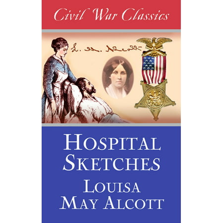 Hospital Sketches (Civil War Classics) - eBook (Best Shoes To Wear Working In Hospital)