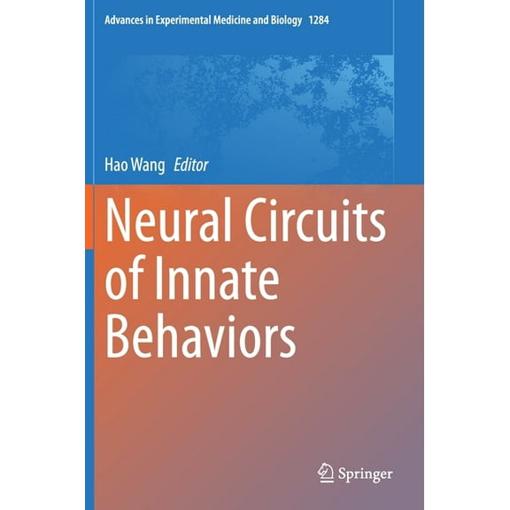 Advances in Experimental Medicine and Bi Neural Circuits of Innate Behaviors, Book 1284, (Hardcover)