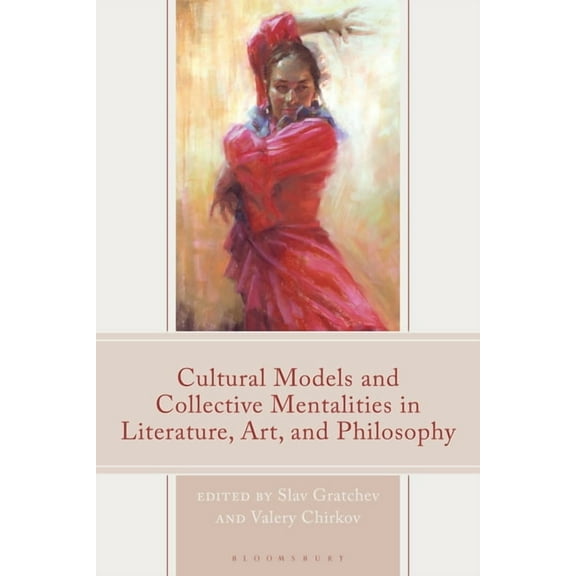 Cultural Models and Collective Mentalities in Literature, Art, and Philosophy, (Hardcover)