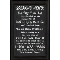Noete Breaking News Sign 12x16 Inch Metal Tin Sign "The Pity Train Has Just Derailed" Funny Saying for Home, Office & Gifts