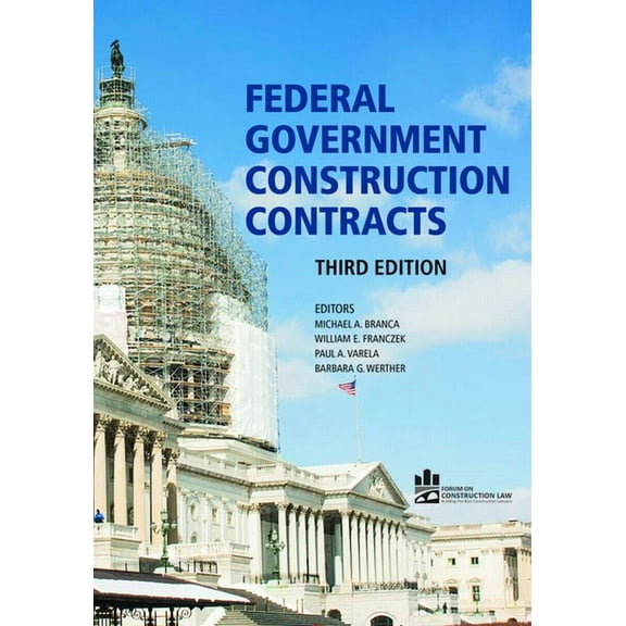 Federal Government Construction Contracts, Third Edition, (Paperback)
