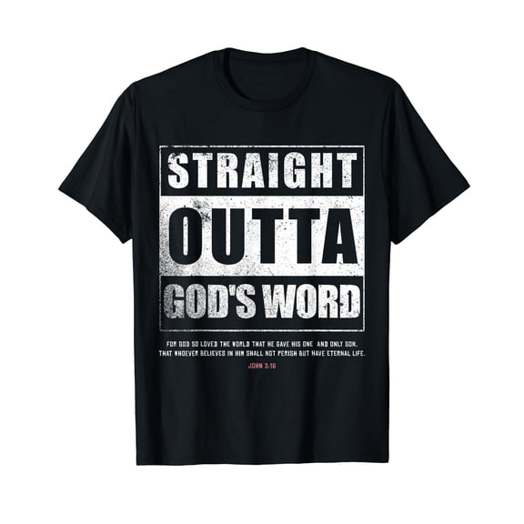 Straight Outta Gods Word John 3 16 Jesus Christian Lord T-Shirt