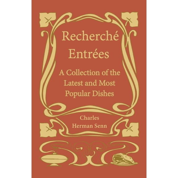 RechercheÃ¬ EntreÃ¬ Es - A Collection of the Latest and Most Popular Dishes, (Paperback)