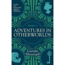 Adventures in Otherworlds: Tales from Grandpa Greg's Fireside, (Paperback)