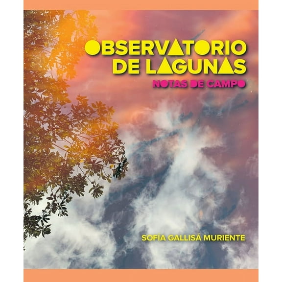 Observatorio de lagunas: notas de campo, (Paperback)