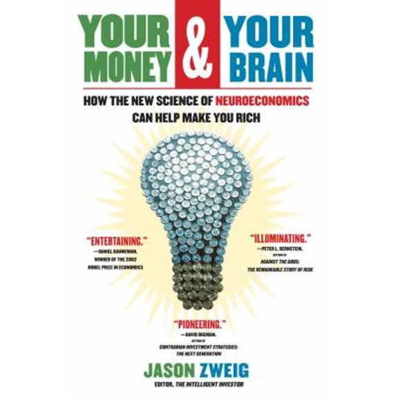 Pre-Owned Your Money and Your Brain: How the New Science of Neuroeconomics Can Help Make You Rich (Hardcover) 074327668X 9780743276689