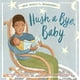 Hush a Bye, Baby (Nouveaux Livres pour les Nouveau-Nés) – image 1 sur 2
