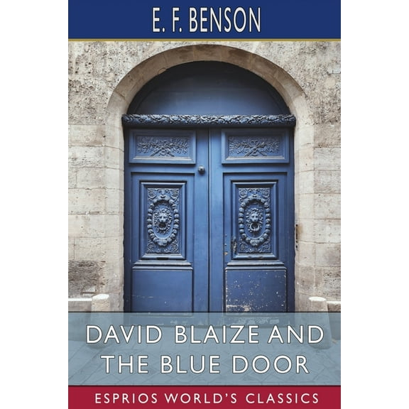 David Blaize and the Blue Door (Esprios Classics): Illustrated by H. J. Ford, (Paperback)