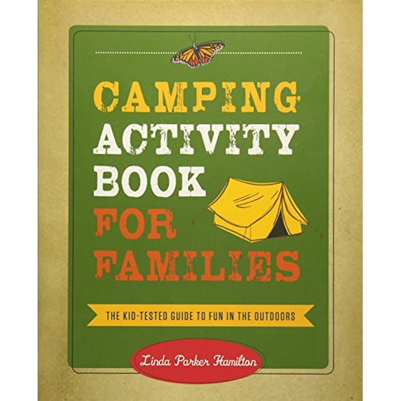 Pre-Owned Camping Activity Book for Families: The Kid-Tested Guide to Fun in the Outdoors, 9781493013340, 1493013343, Paperback, Illustrated edition