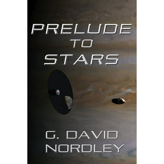 Prelude to Stars (Paperback) by G David Nordley