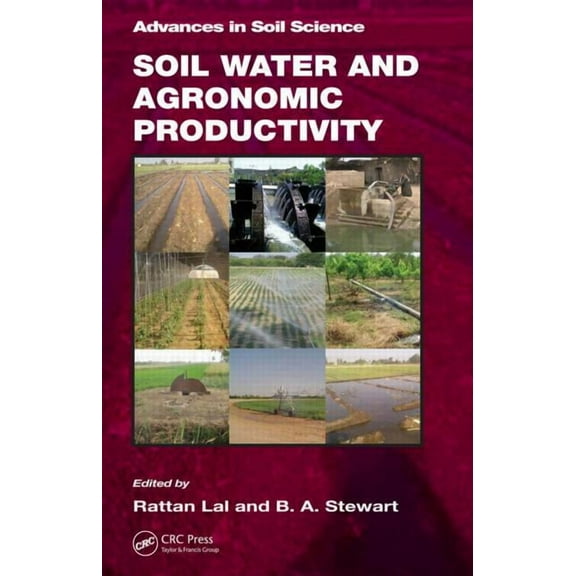 Advances in Soil Science Soil Water and Agronomic Productivity, (Hardcover)
