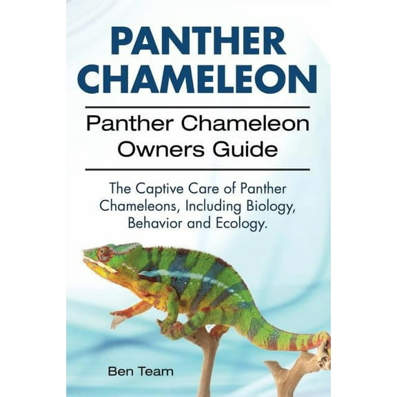 Panther Chameleon. Panther Chameleon Owners Guide. the Captive Care of Panther Chameleons, Including Biology, Behavior and Ecology.