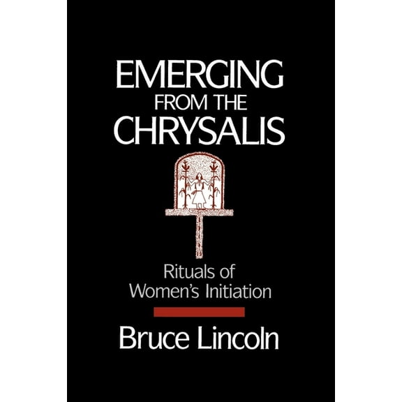 Emerging from the Chrysalis: Rituals of Women's Initiation, (Paperback)