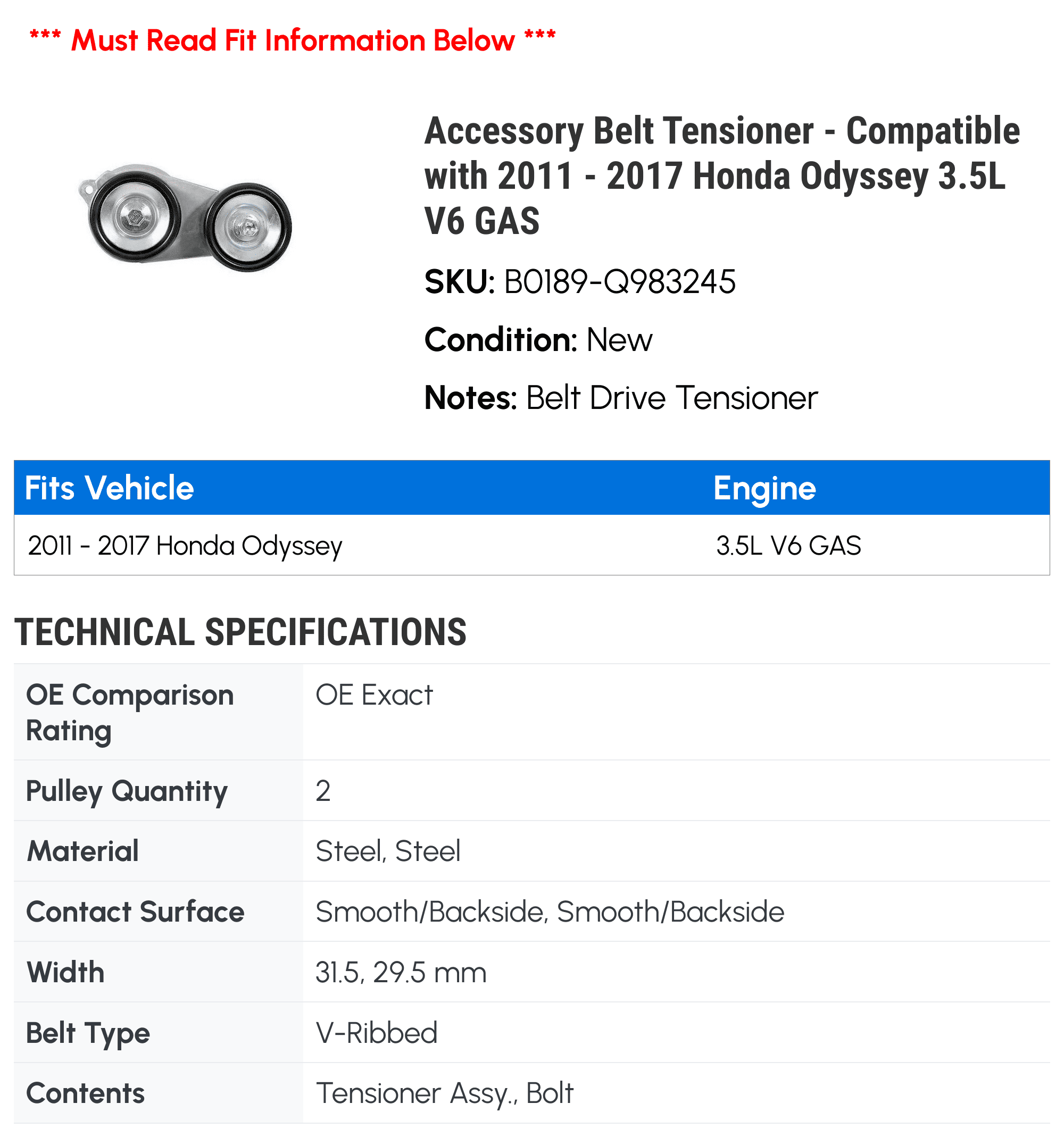 Accessory Belt Tensioner - Compatible with 2011 - 2017 Honda Odyssey 3.5L V6 GAS 2012 2013 2014 2015 2016