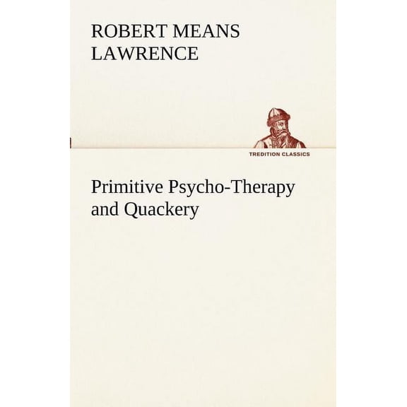 Primitive Psycho-Therapy and Quackery (Paperback)