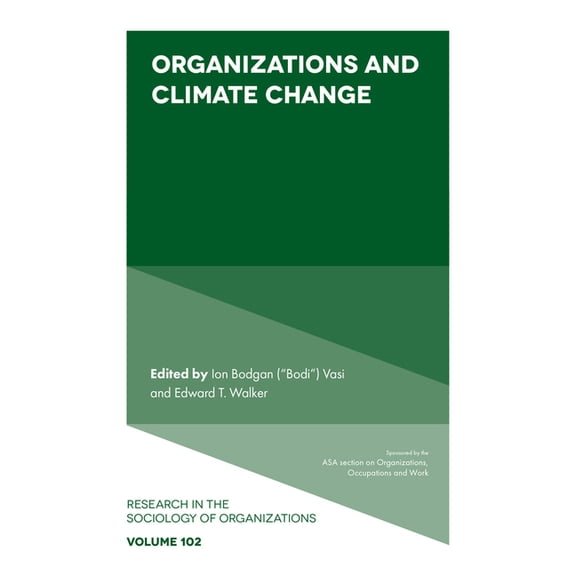 Research in the Sociology of Organizatio Organizations and Climate Change, Book 102, (Hardcover)