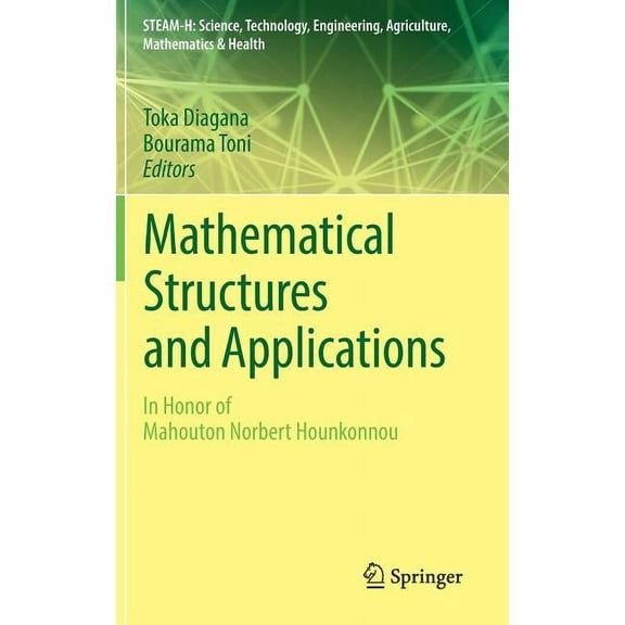 Steam-H: Science, Technology, Engineerin Mathematical Structures and Applications: In Honor of Mahouton Norbert Hounkonnou, (Hardcover)