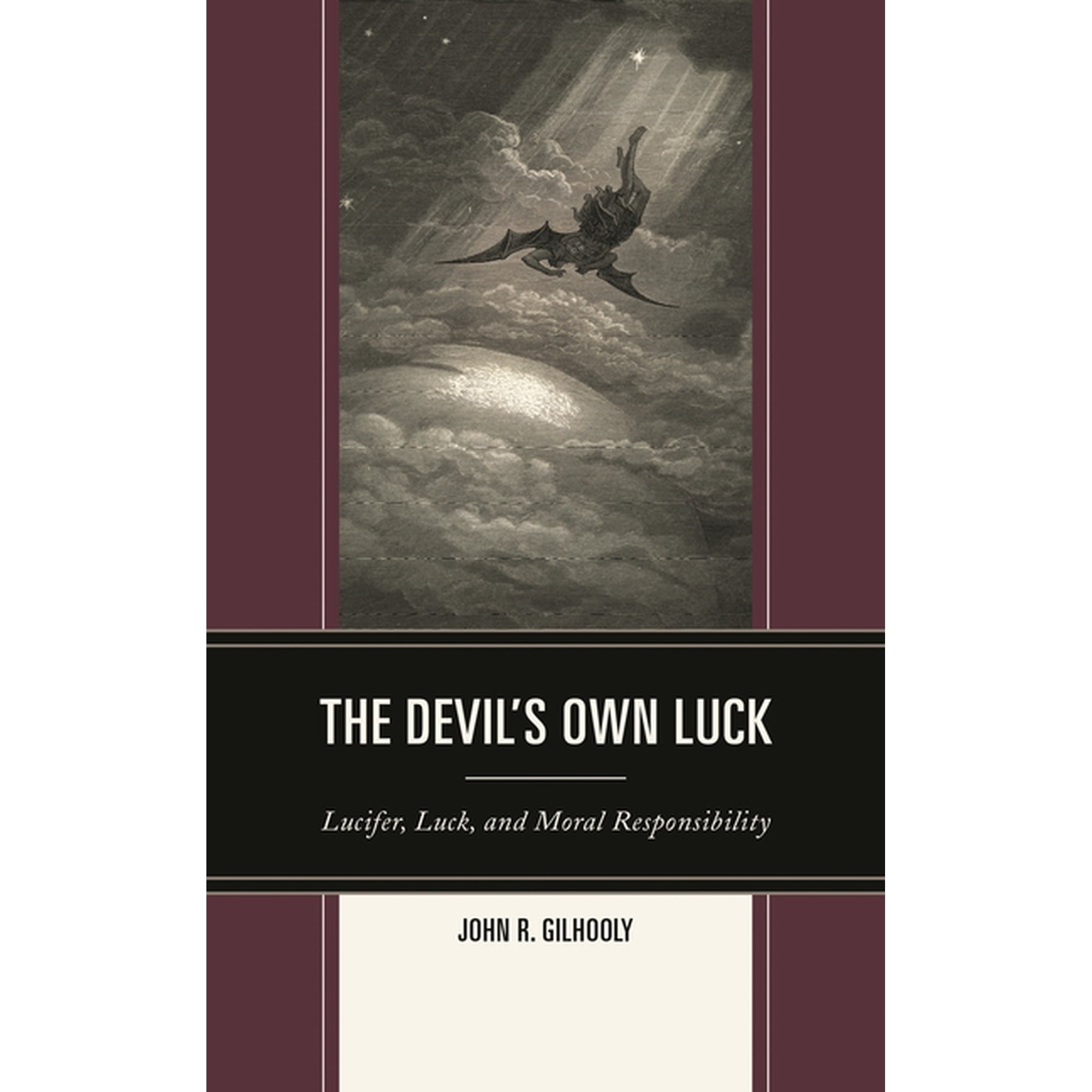 The Devil s Own Luck: Lucifer Luck and Moral Responsibility (Hardcover)