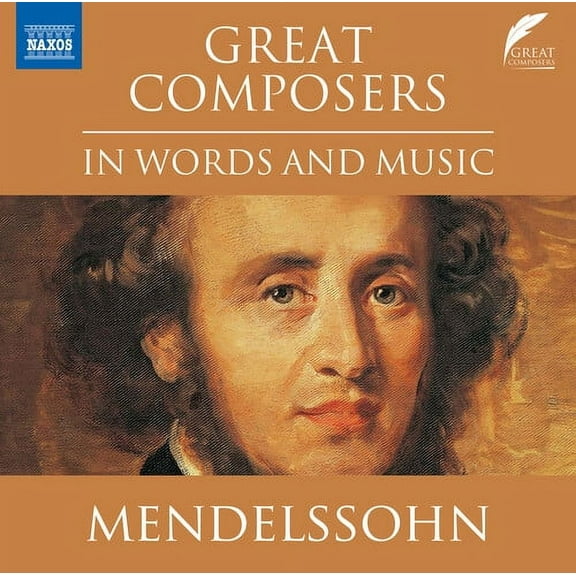 Felix Mendelssohn - Great Composers in Words & Music - Music & Performance - CD
