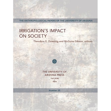 Anthropological Papers: Irrigation's Impact on Society (Series #25) (Paperback)