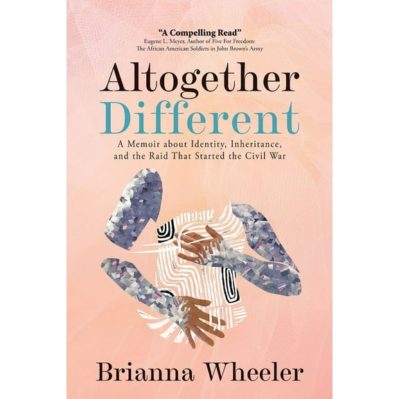 Altogether Different: A Memoir About Identity, Inheritance, and the Raid That Started the Civil War: Second Edition With, (Paperback)