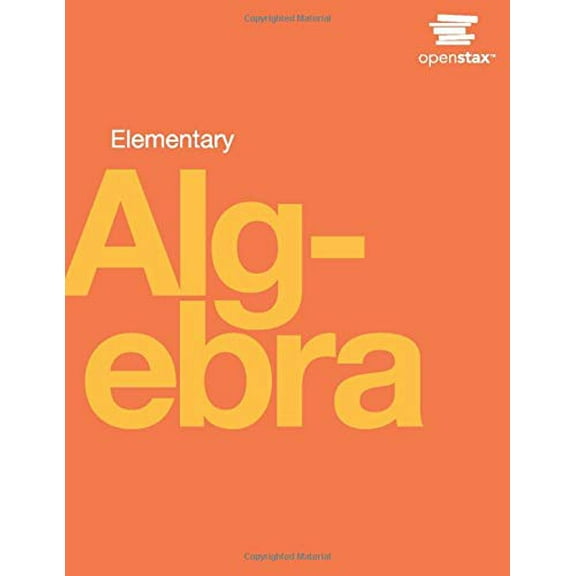 Pre-Owned Elementary Algebra by OpenStax (hardcover version, full color) (Hardcover) 099862571X 9780998625713