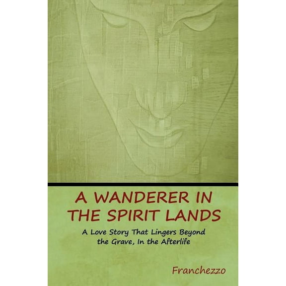 A Wanderer in the Spirit Lands, (Paperback)