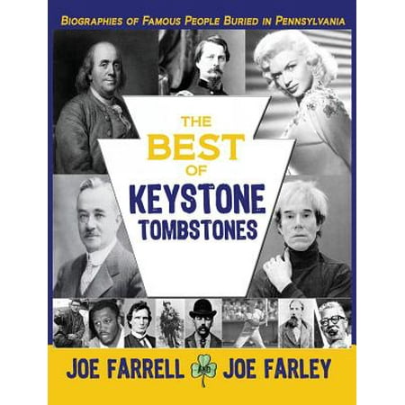 The Best of Keystone Tombstones : Biographies of Famous People Buried in (Best Biographies For Middle School Students)