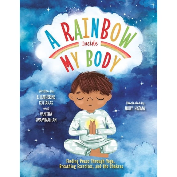 A Rainbow Inside My Body: Finding Peace Through Yoga, Breathing Exercises, and the Chakras, (Hardcover)