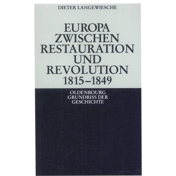 Oldenbourg Grundriss Der Geschichte Europa zwischen Restauration und Revolution 1815-1849, Book 13, (Paperback)